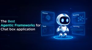 The Best Agentic Frameworks for Chat box application